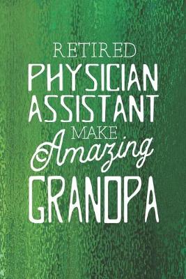 Book cover for Retired Physician Assistant Make Amazing Grandpa