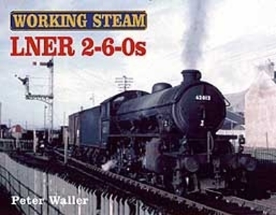 Cover of Working Steam: LNER 2-6-0s