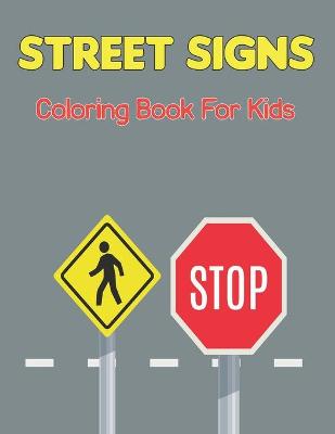 Cover of Traffic Signs Coloring Book for Kids