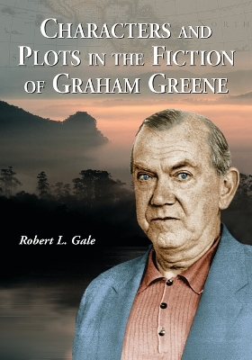 Book cover for Characters and Plots in the Fiction of Graham Greene