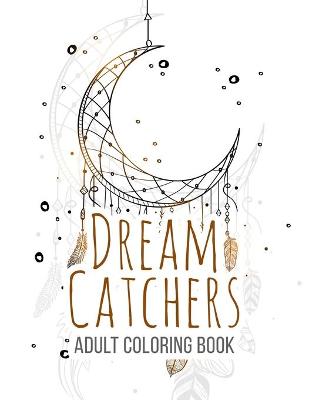 Book cover for Dream Catchers Adult Coloring Book