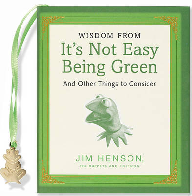Book cover for Wisdom from it's Not Easy Being Green