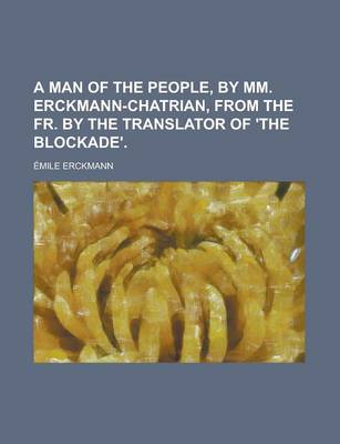 Book cover for A Man of the People, by MM. Erckmann-Chatrian, from the Fr. by the Translator of 'The Blockade'