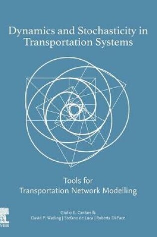 Cover of Dynamics and Stochasticity in Transportation Systems