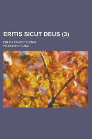 Cover of Eritis Sicut Deus; Ein Anonymer Roman (3)