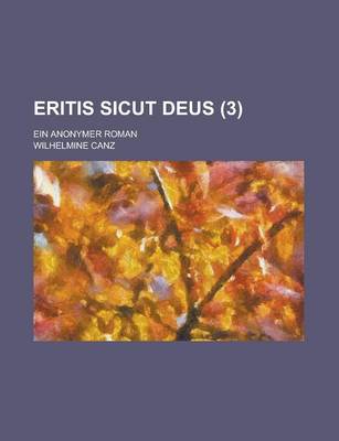 Book cover for Eritis Sicut Deus; Ein Anonymer Roman (3)