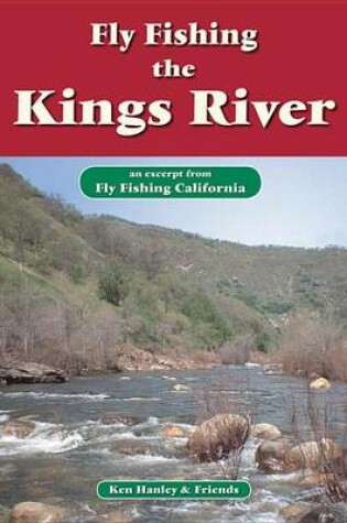 Cover of Fly Fishing the Kings River