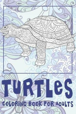 Cover of Turtles - Coloring Book for adults