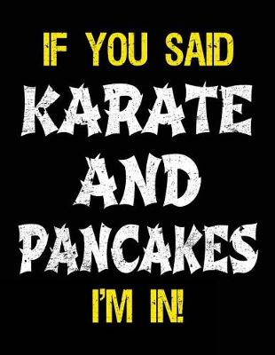 Book cover for If You Said Karate And Pancakes I'm In