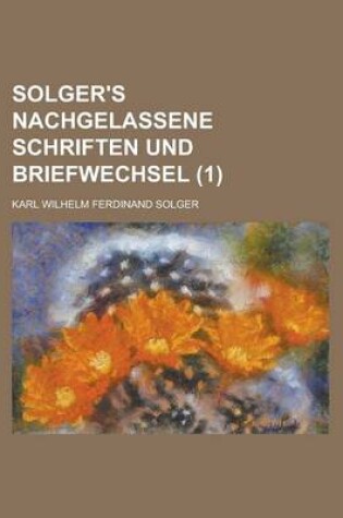 Cover of Solger's Nachgelassene Schriften Und Briefwechsel (1)