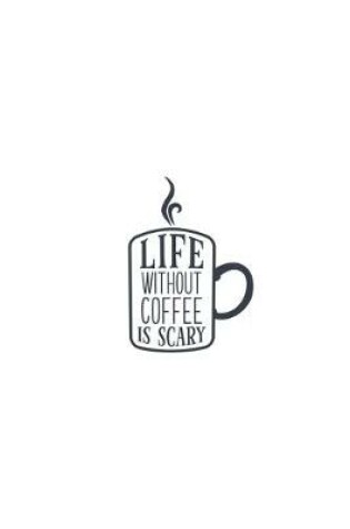 Cover of Life Without Coffee Is Scary