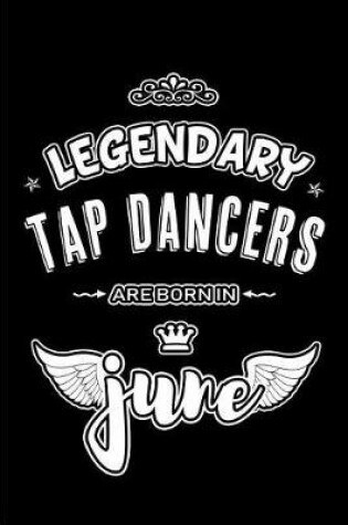 Cover of Legendary Tap Dancers are born in June