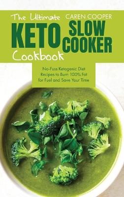 Book cover for The Ultimate Keto Slow Cooker Cookbook