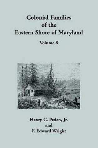 Cover of Colonial Families of the Eastern Shore of Maryland, Volume 8