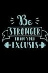 Book cover for Be Stronger Than Your Excuses