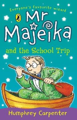 Book cover for Mr Majeika and the School Trip