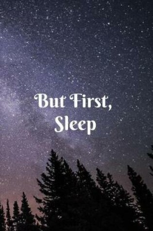 Cover of But First Sleep