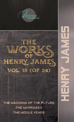 Book cover for The Works of Henry James, Vol. 18 (of 24)
