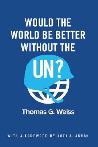 Cover of Would the World Be Better Without the UN?