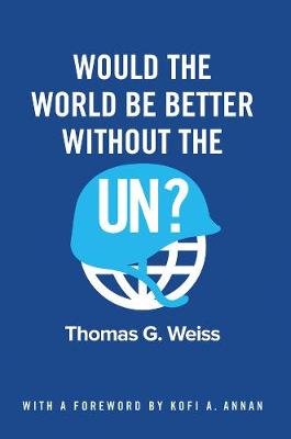 Book cover for Would the World Be Better Without the UN?