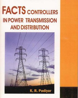 Book cover for FACTS Controllers in Power Transmission & Distribution