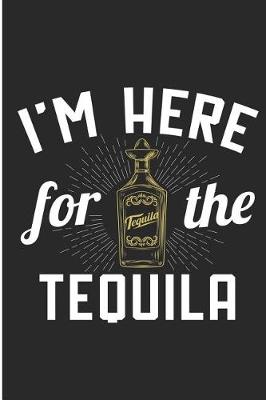 Book cover for I'm Here for the Tequila