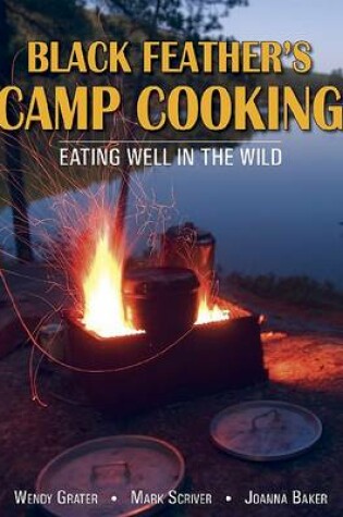 Cover of Camp Cooking: The Black Feather Guide