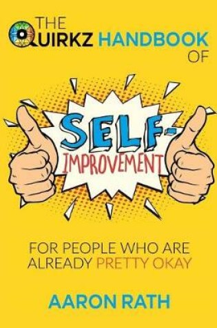 Cover of The Quirkz Handbook of Self-Improvement for People Who Are Already Pretty Okay