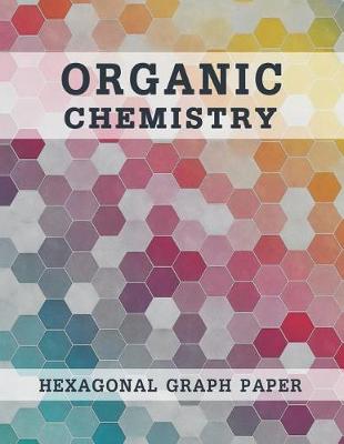 Book cover for Organic Chemistry Hexagonal Graph Paper