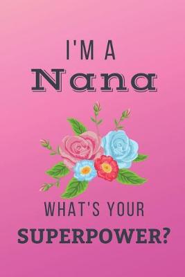 Book cover for I'm A Nana What's Your Super Power