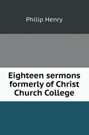 Cover of Eighteen sermons formerly of Christ Church College