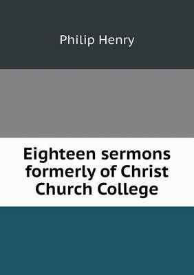 Book cover for Eighteen sermons formerly of Christ Church College