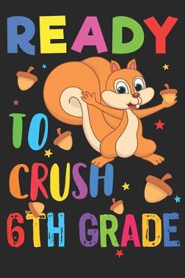 Book cover for Ready to Crush 6th Grade