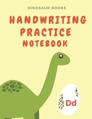 Book cover for Dinosaur Books Handwriting Practice Notebook