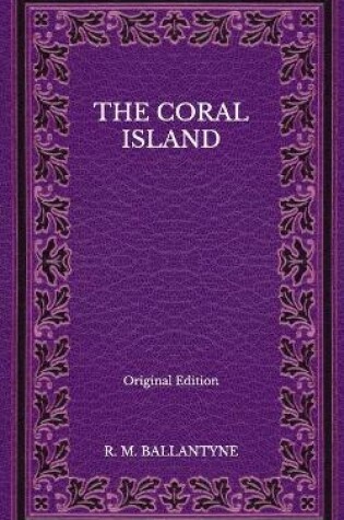 Cover of The Coral Island - Original Edition