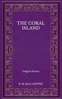 Book cover for The Coral Island - Original Edition