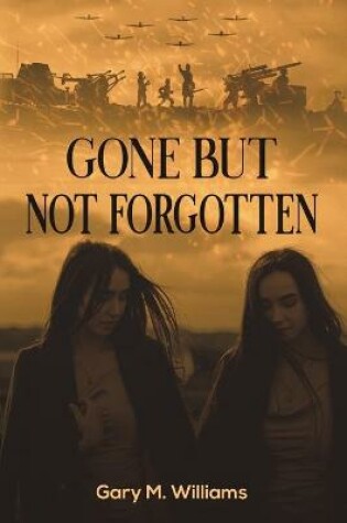 Cover of Gone but Not Forgotten