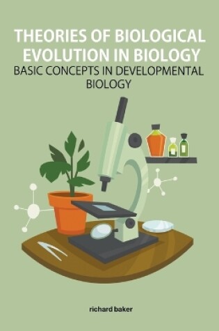 Cover of Theories of biological evolution in biology Basic Concepts in Developmental Biology