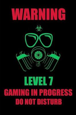 Book cover for Warning Level 7 Gaming in Progress Do Not Disturb