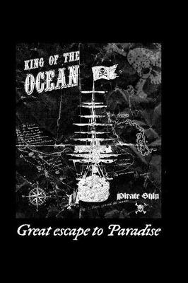 Book cover for King of the Ocean Pirate Ship Great Escape to Paradise