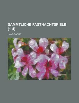 Book cover for Sammtliche Fastnachtspiele (1-4 )