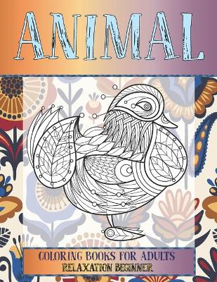 Cover of Coloring Books for Adults Relaxation Beginner - Animal