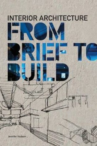 Cover of Interior Architecture: From Brief to Build