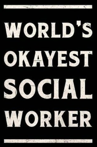 Cover of World's Okayest Social Worker Journal White