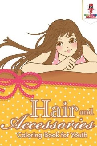 Cover of Hair and Accessories