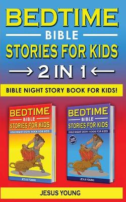 Book cover for BEDTIME BIBLE STORIES FOR KIDS - 2 in 1