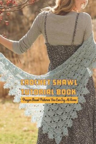 Cover of Crochet Shawl Tutorial Book