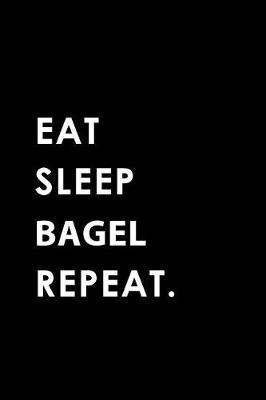 Book cover for Eat Sleep Bagel Repeat