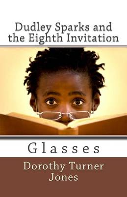 Book cover for Dudley Sparks and the Eighth Invitation Glasses