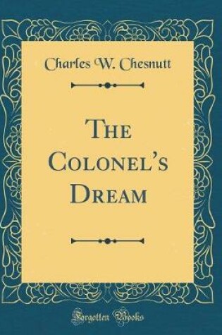 Cover of The Colonel's Dream (Classic Reprint)